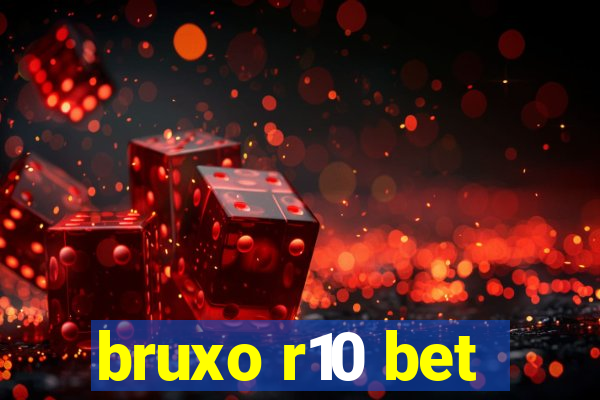 bruxo r10 bet